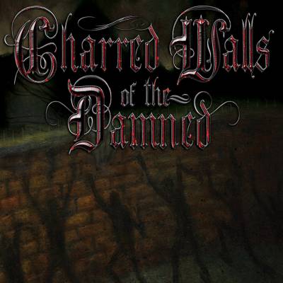 Charred Walls Of The Damned - Charred Walls of the Damned