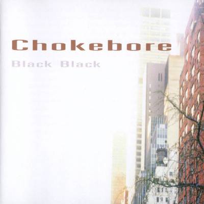 Chokebore - Black Black (chronique)