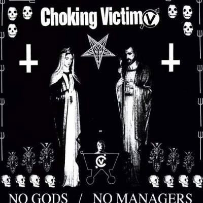 Choking Victim - No Gods, No Managers