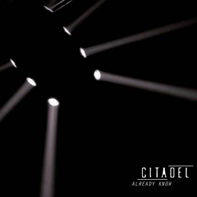 Citadel - Already know (chronique)