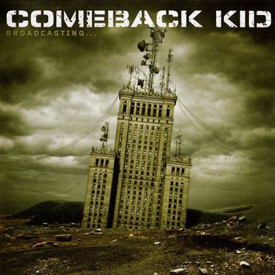Comeback Kid - Broadcasting (chronique)