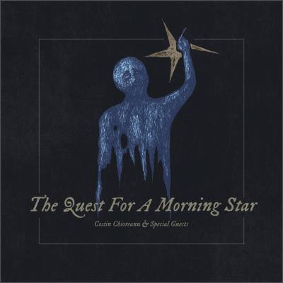 Costin Chioreanu - The Quest For A Morning Star