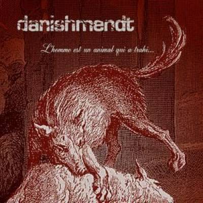 Danishmendt - L'homme est un animal qui a trahi... (chronique)