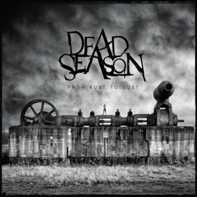 Dead Season  - From Rust to Dust (chronique)