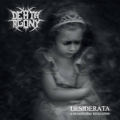 Death Agony - Desiderata (A Devastating Revelation)  (Chronique)