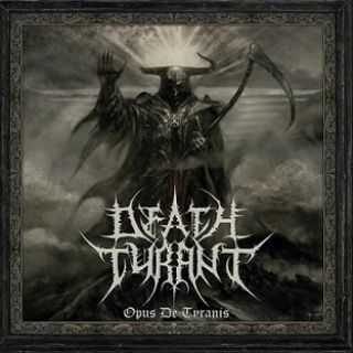 Death Tyrant - Opus de Tyranis