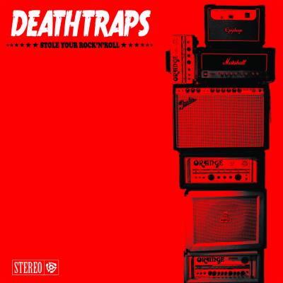 Deathtraps - Stole your rock'n'roll (chronique)