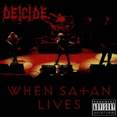 Deicide - When Satan Lives (chronique)