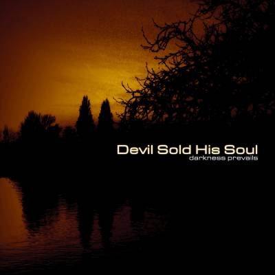 Devil Sold His Soul - Darkness Prevails (Edition 2008)