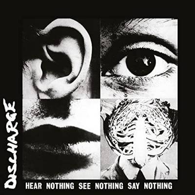Discharge - Hear Nothing See Nothing Say Nothing (chronique)