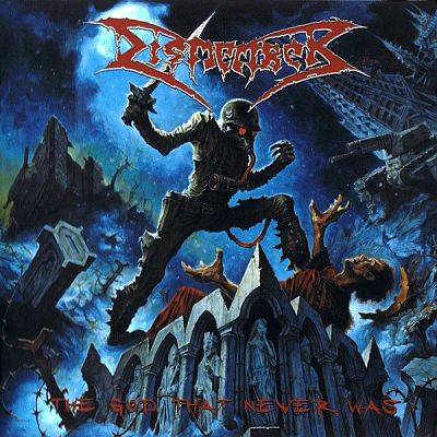 Dismember - The God That Never Was (chronique)