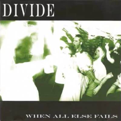 Divide - When All Else Fails