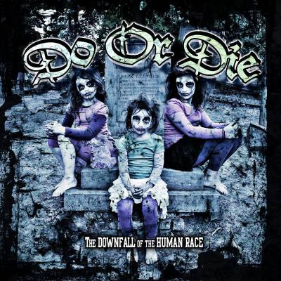 Do Or Die - Downfall Of The Human Race (chronique)