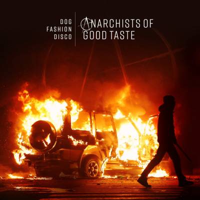 Dog Fashion Disco - Anarchists of Good Taste (remake) (chronique)