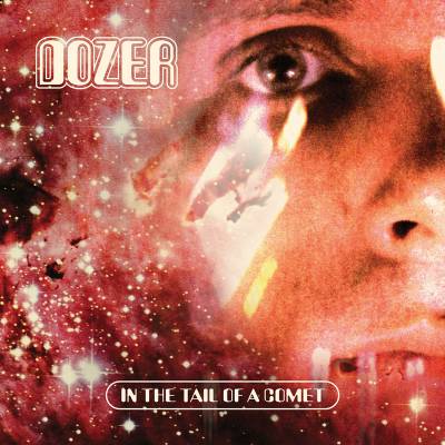 Dozer - In The Tail Of A Comet (réédition)