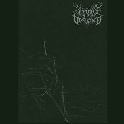 Dreams Of The Drowned - Dreams of the Drowned I (chronique)