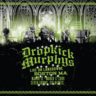 Dropkick Murphys - Live on Lansdowne, Boston MA (Chronique)