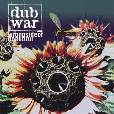 Dub War - Wrong Side of Beautiful (chronique)