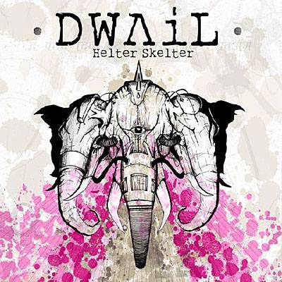 Dwail - Helter Skelter (chronique)