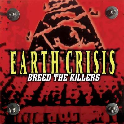 Earth Crisis - Breed the killers (réédition)