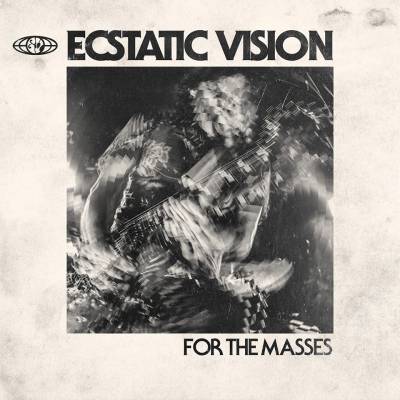 Ecstatic Vision - For the masses