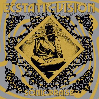 Ecstatic Vision - Sonic Praise 