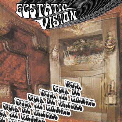 Ecstatic Vision - Under The Influence (chronique)