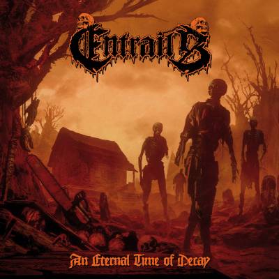 Entrails - An Eternal Time of Decay (chronique)