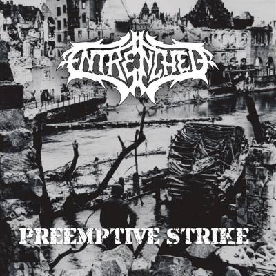 Entrenched - Preemptive Strike (chronique)