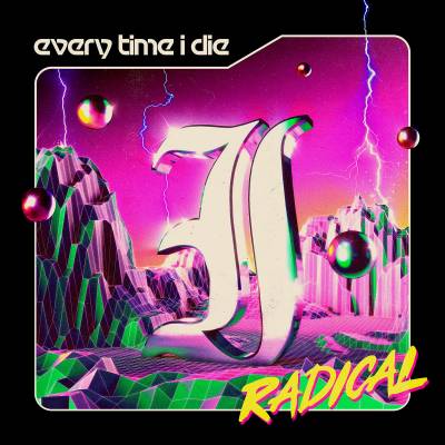 Every Time I Die - Radical (chronique)