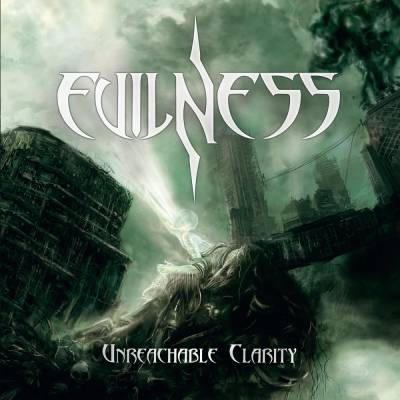 Evilness - Unreachable Clarity (chronique)