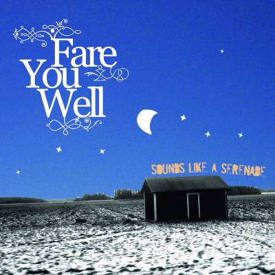 Fare You Well - Sounds Like A Serenade (Chronique)