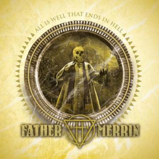 Father Merrin - All is well that ends in Hell (chronique)