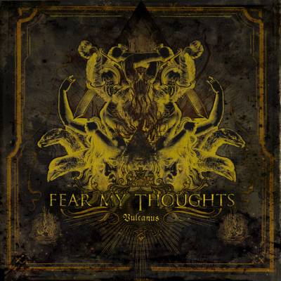 Fear my thoughts - Vulcanus (Chronique)