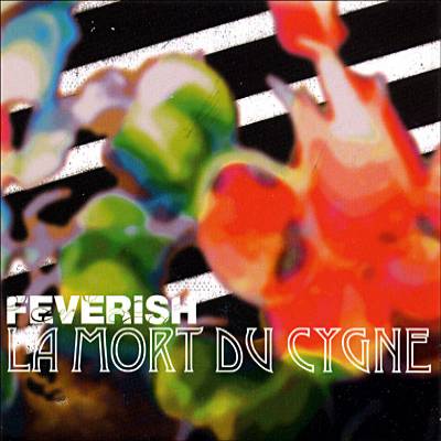 Feverish - La Mort du Cygne (chronique)