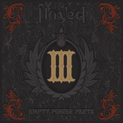 Flayed - III- Empty Power Parts (chronique)