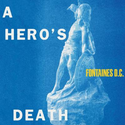 Fontaines D.C. - A Hero's Death (chronique)