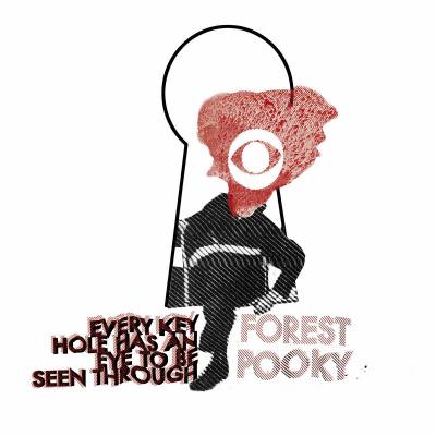 Forest Pooky - Every key hole has an eye to be seen through (chronique)