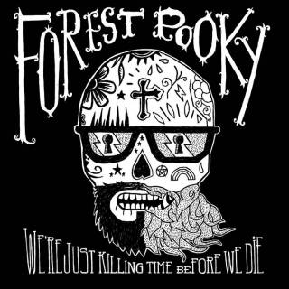 Forest Pooky - We're just killing time before we die (chronique)