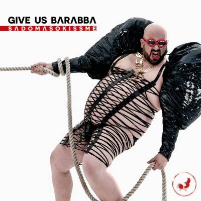 Give Us Barabba - Sadomasokissme (chronique)