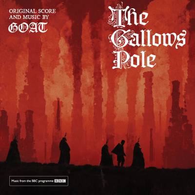 Goat - The Gallows Pole: Original Score (Chronique)