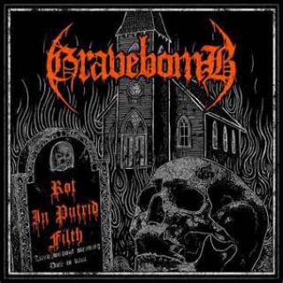 Gravebomb - Rot In Putrid Filth (chronique)