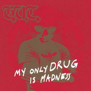 G.u.t. - My Only Drug Is Madness (chronique)