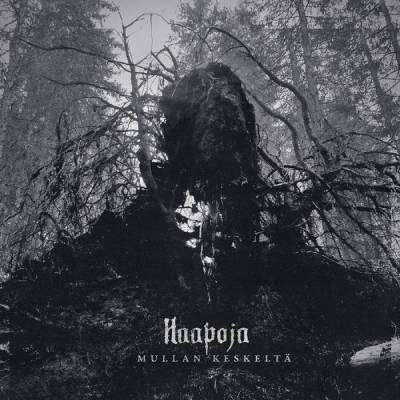 Haapoja - Mullan Keskeltä  (Chronique)