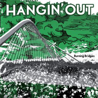 Hangin' Out - Burning bridges (chronique)