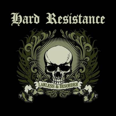 Hard Resistance - Lawless and Disorder