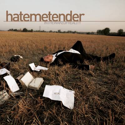 Hate me tender - In The Wake of Reality