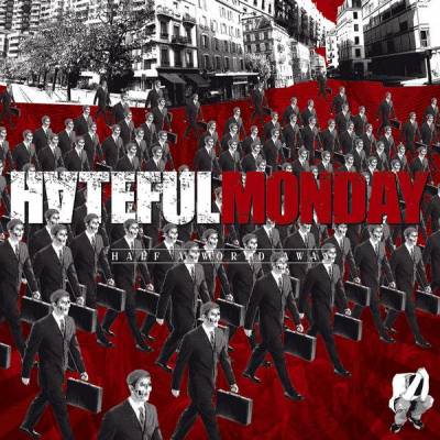 Hateful Monday - Half A World Away