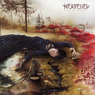 Hexvessel - When We Are death (chronique)