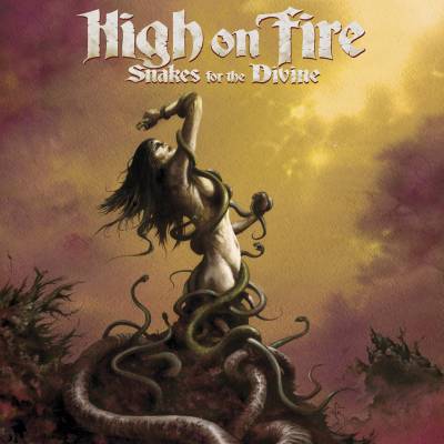 High On Fire - Snakes for the Divine